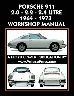 Instrukcja warsztatowa Porsche 911 2.0 - 2.2 - 2.4 litra 1964-1973 - Porsche 911 2.0 - 2.2 - 2.4 Litre 1964-1973 Workshop Manual