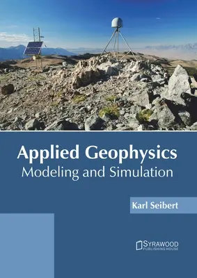 Geofizyka stosowana: Modelowanie i symulacja - Applied Geophysics: Modeling and Simulation