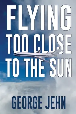 Lecąc zbyt blisko słońca - Flying Too Close to the Sun