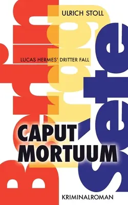 Caput Mortuum: Kriminalroman