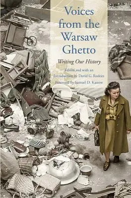 Głosy z getta warszawskiego: pisanie naszej historii - Voices from the Warsaw Ghetto: Writing Our History