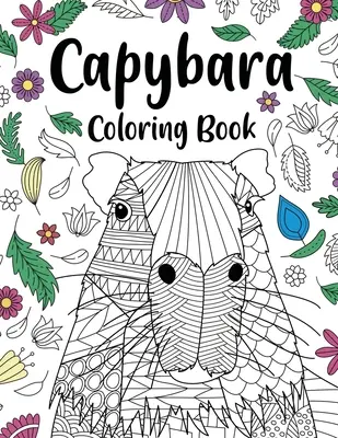 Kolorowanka dla dorosłych Kapibara: Capybara Owner Gift, Floral Mandala Coloring Pages, Doodle Animal Kingdom, Funny Quotes Coloring Book - Capybara Adult Coloring Book: Capybara Owner Gift, Floral Mandala Coloring Pages, Doodle Animal Kingdom, Funny Quotes Coloring Book