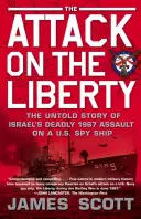 Atak na Liberty: Nieopowiedziana historia śmiertelnego ataku Izraela na amerykański statek szpiegowski w 1967 r. - Attack on the Liberty: The Untold Story of Israel's Deadly 1967 Assault on a U.S. Spy Ship