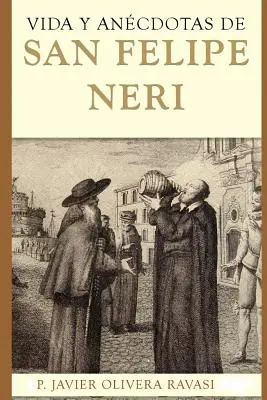 Życie i świadectwa świętego Felipe Neri - Vida y ancdotas de San Felipe Neri