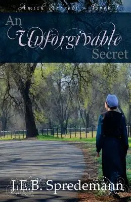 Niewybaczalny sekret (Amish Secrets #1) - An Unforgivable Secret (Amish Secrets #1)