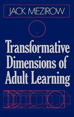 Transformacyjne wymiary uczenia się dorosłych - Transformative Dimensions of Adult Learning