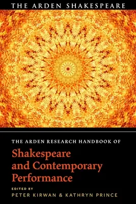 The Arden Research Handbook of Shakespeare and Contemporary Performance - Podręcznik badań nad Szekspirem i współczesnymi przedstawieniami - The Arden Research Handbook of Shakespeare and Contemporary Performance