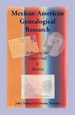 Meksykańsko-amerykańskie badania genealogiczne: Podążając papierowym szlakiem do Meksyku - Mexican-American Genealogical Research: Following the Paper Trail to Mexico