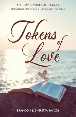 Tokens of Love: 31-dniowa nabożna podróż przez biblijne historie miłosne - Tokens of Love: A 31-Day Devotional Journey Through the Love Stories of the Bible