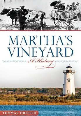 Martha's Vineyard: Historia - Martha's Vineyard: A History