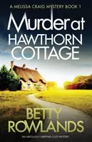 Morderstwo w Hawthorn Cottage: Absolutnie trzymająca w napięciu tajemnica - Murder at Hawthorn Cottage: An absolutely gripping cozy mystery