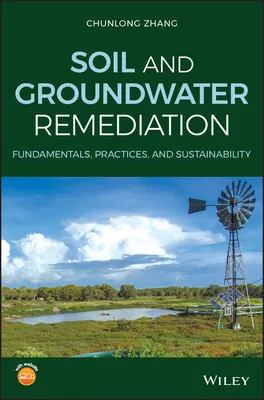 Remediacja gleby i wód gruntowych: Podstawy, praktyki i zrównoważony rozwój - Soil and Groundwater Remediation: Fundamentals, Practices, and Sustainability