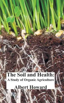 Gleba i zdrowie: Studium rolnictwa ekologicznego - The Soil and Health: A Study of Organic Agriculture