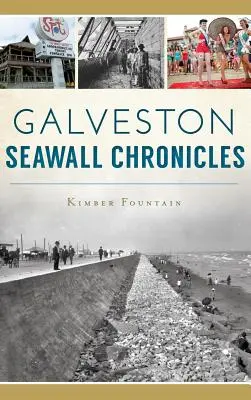 Kroniki Galveston Seawall - Galveston Seawall Chronicles