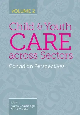 Opieka nad dziećmi i młodzieżą w różnych sektorach, tom 2: Perspektywy kanadyjskie - Child and Youth Care across Sectors, Volume 2: Canadian Perspectives