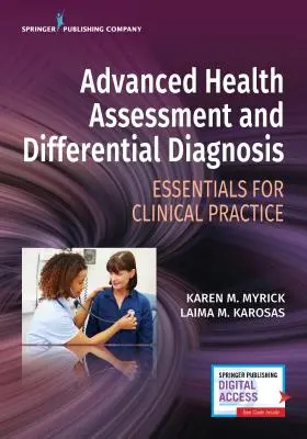 Zaawansowana ocena stanu zdrowia i diagnostyka różnicowa: Podstawy praktyki klinicznej - Advanced Health Assessment and Differential Diagnosis: Essentials for Clinical Practice