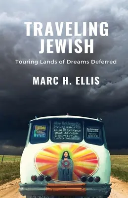 Żydowskie podróże: Zwiedzanie krain odłożonych marzeń - Traveling Jewish: Touring Lands of Dreams Deferred