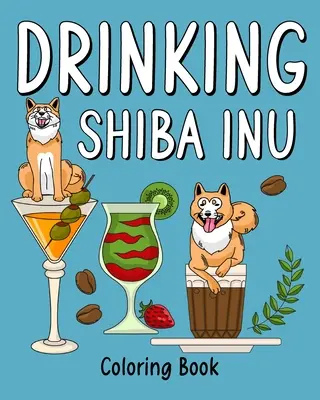 Kolorowanka Shiba Inu do picia - Drinking Shiba Inu Coloring Book