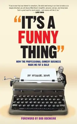 To zabawne - jak profesjonalny biznes komediowy sprawił, że jestem gruby i łysy (twarda oprawa) - It's A Funny Thing - How the Professional Comedy Business Made Me Fat & Bald (hardback)