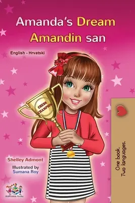 Marzenie Amandy (angielsko-chorwacka dwujęzyczna książka dla dzieci) - Amanda's Dream (English Croatian Bilingual Book for Kids)