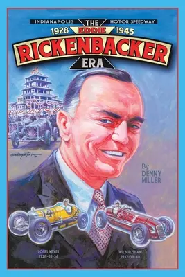 Indianapolis Motor Speedway - era Eddiego Rickenbackera - Indianapolis Motor Speedway- the Eddie Rickenbacker Era