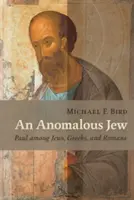 Anomalny Żyd: Paweł wśród Żydów, Greków i Rzymian - Anomalous Jew: Paul Among Jews, Greeks, and Romans