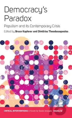 Paradoks demokracji: populizm i jego współczesny kryzys - Democracy's Paradox: Populism and Its Contemporary Crisis