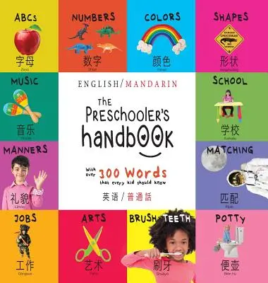 Podręcznik przedszkolaka: Dwujęzyczny (angielski / mandaryński) (Ying yu - 英语 / Pu tong hua - 普通話) ABC, Numbers, Co - The Preschooler's Handbook: Bilingual (English / Mandarin) (Ying yu - 英语 / Pu tong hua- 普通話) ABC's, Numbers, Co