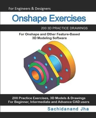 Ćwiczenia Onshape: 200 praktycznych rysunków 3D dla Onshape i innego oprogramowania do modelowania 3D opartego na funkcjach - Onshape Exercises: 200 3D Practice Drawings For Onshape and Other Feature-Based 3D Modeling Software