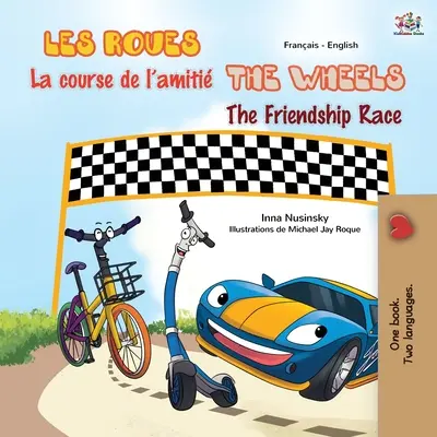 The Wheels - Wyścig przyjaźni (francusko-angielska dwujęzyczna książka dla dzieci) - The Wheels The Friendship Race (French English Bilingual Children's Book)