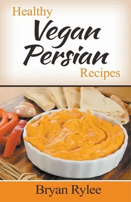 Zdrowe wegańskie przepisy kuchni perskiej - Healthy Vegan Persian Recipes