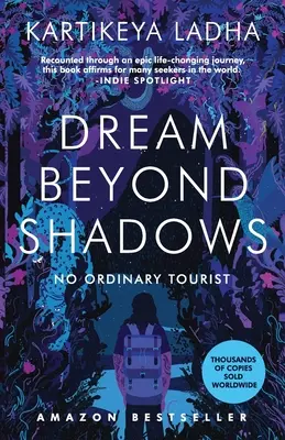 Sen poza cieniem: Nie ma zwykłego turysty - Dream Beyond Shadows: No Ordinary Tourist