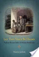 Niech ten głos zostanie usłyszany: Anthony Benezet, ojciec atlantyckiego abolicjonizmu - Let This Voice Be Heard: Anthony Benezet, Father of Atlantic Abolitionism