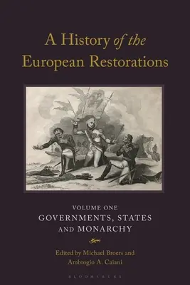 Historia europejskich restauracji: Rządy, państwa i monarchie - A History of the European Restorations: Governments, States and Monarchy