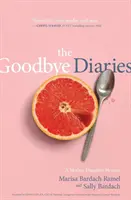 The Goodbye Diaries: Pamiętnik matki i córki - The Goodbye Diaries: A Mother-Daughter Memoir