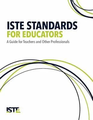 Iste Standards for Educators: Przewodnik dla nauczycieli i innych specjalistów - Iste Standards for Educators: A Guide for Teachers and Other Professionals