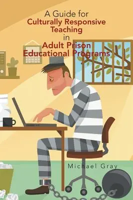 Przewodnik po nauczaniu kulturowym w programach edukacyjnych dla dorosłych w więzieniach - A Guide for Culturally Responsive Teaching in Adult Prison Educational Programs