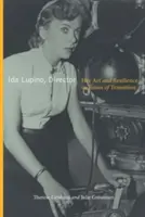 Ida Lupino, reżyserka: Jej sztuka i odporność w czasach transformacji - Ida Lupino, Director: Her Art and Resilience in Times of Transition