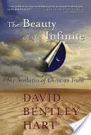 Piękno nieskończoności: Estetyka chrześcijańskiej prawdy - The Beauty of the Infinite: The Aesthetics of Christian Truth