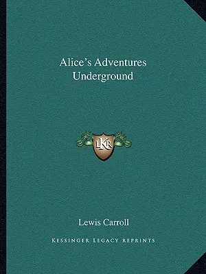 Przygody Alicji pod ziemią - Alice's Adventures Underground