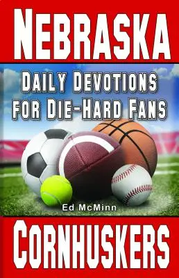 Codzienne nabożeństwa dla zagorzałych fanów Nebraska Cornhuskers - Daily Devotions for Die-Hard Fans Nebraska Cornhuskers