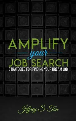 Wzmocnij swoje poszukiwania pracy: Strategie znalezienia wymarzonej pracy - Amplify Your Job Search: Strategies for Finding Your Dream Job