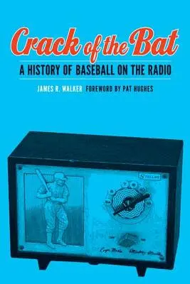 Crack of the Bat: Historia baseballu w radiu - Crack of the Bat: A History of Baseball on the Radio