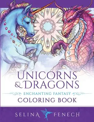 Jednorożce i smoki - czarująca kolorowanka fantasy - Unicorns and Dragons - Enchanting Fantasy Coloring Book