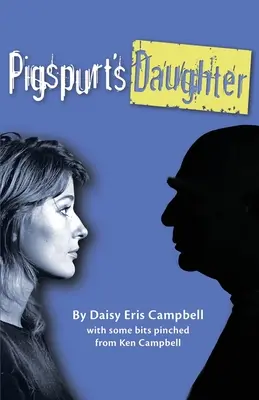 Córka Pigspurta: Mityczny ojciec / Dziedzictwo szaleństwa - Pigspurt's Daughter: A Mythic Dad / A Legacy of Lunacy