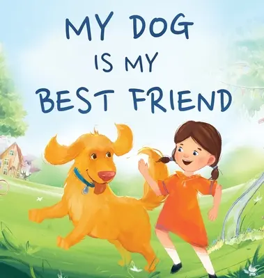 Mój pies jest moim najlepszym przyjacielem: Opowieść o przyjaźni - My Dog Is My Best Friend: A Story About Friendship