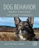Zachowanie psa: Współczesna nauka i nasi psi towarzysze - Dog Behavior: Modern Science and Our Canine Companions