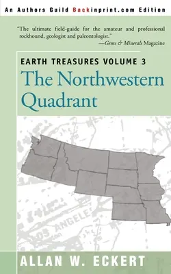 Skarby Ziemi, tom 3: Północno-zachodni kwadrant: Idaho, Iowa, Kansas, Minnesota, Missouri, Montana, Nebraska, Północna Dakota, Oregon, Południowa Da - Earth Treasures, Vol 3: The Northwestern Quadrant: Idaho, Iowa, Kansas, Minnesota, Missouri, Montana, Nebraska, North Dakota, Oregon, South Da