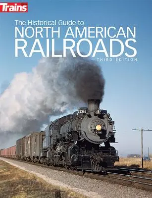 Przewodnik historyczny po północnoamerykańskich liniach kolejowych - The Historical Guide to North American Railroads