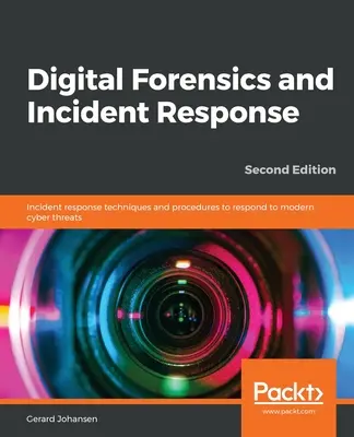 Kryminalistyka cyfrowa i reagowanie na incydenty - wydanie drugie - Digital Forensics and Incident Response - Second Edition